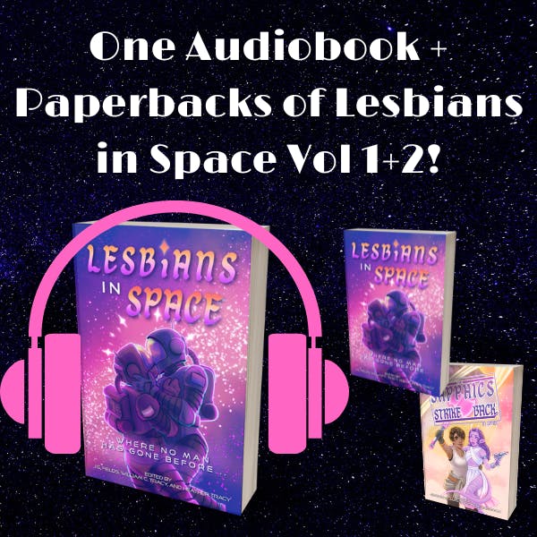Lesbians in Space: Where No Man Has Gone Audiobook and both Paperbacks!