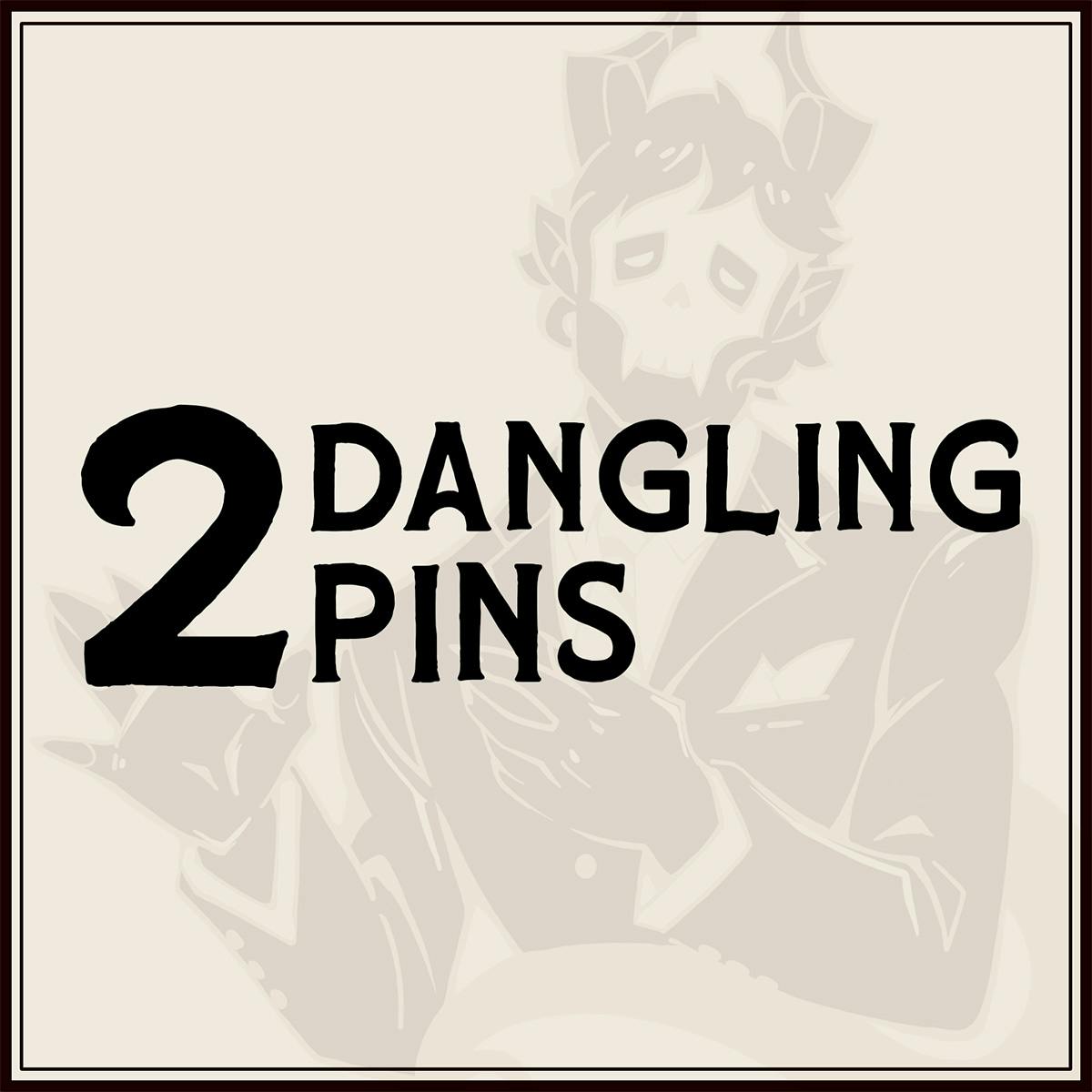 2 Dangling Pins