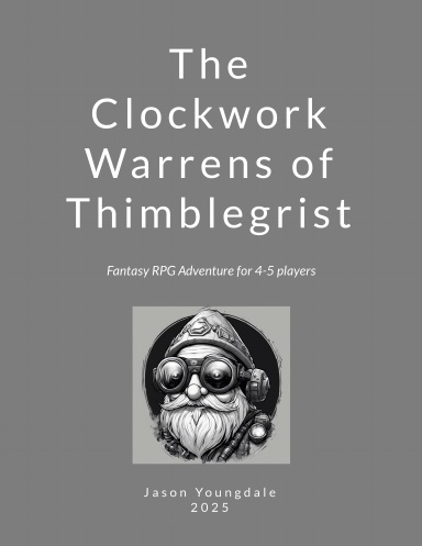  The Clockwork Warrens of Thimblegrist