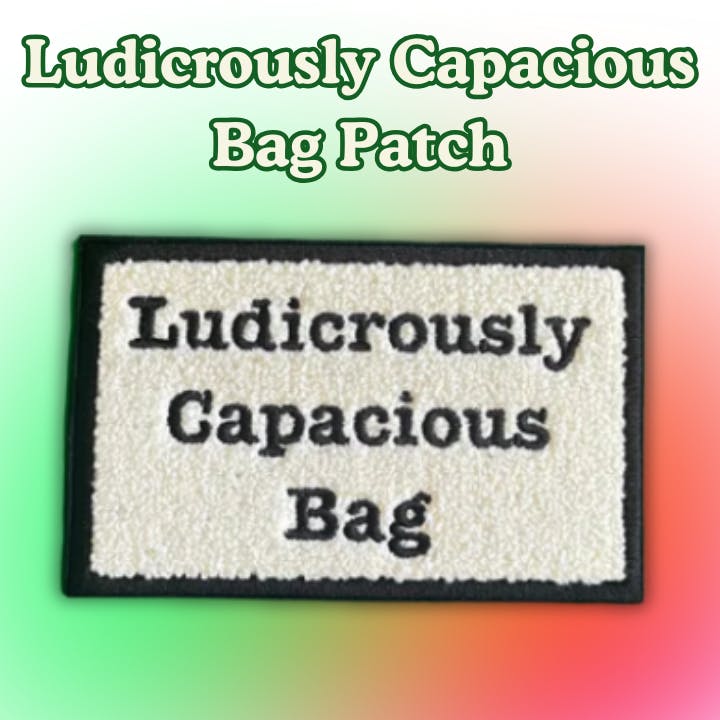 Ludicrously Capacious Bag Patch