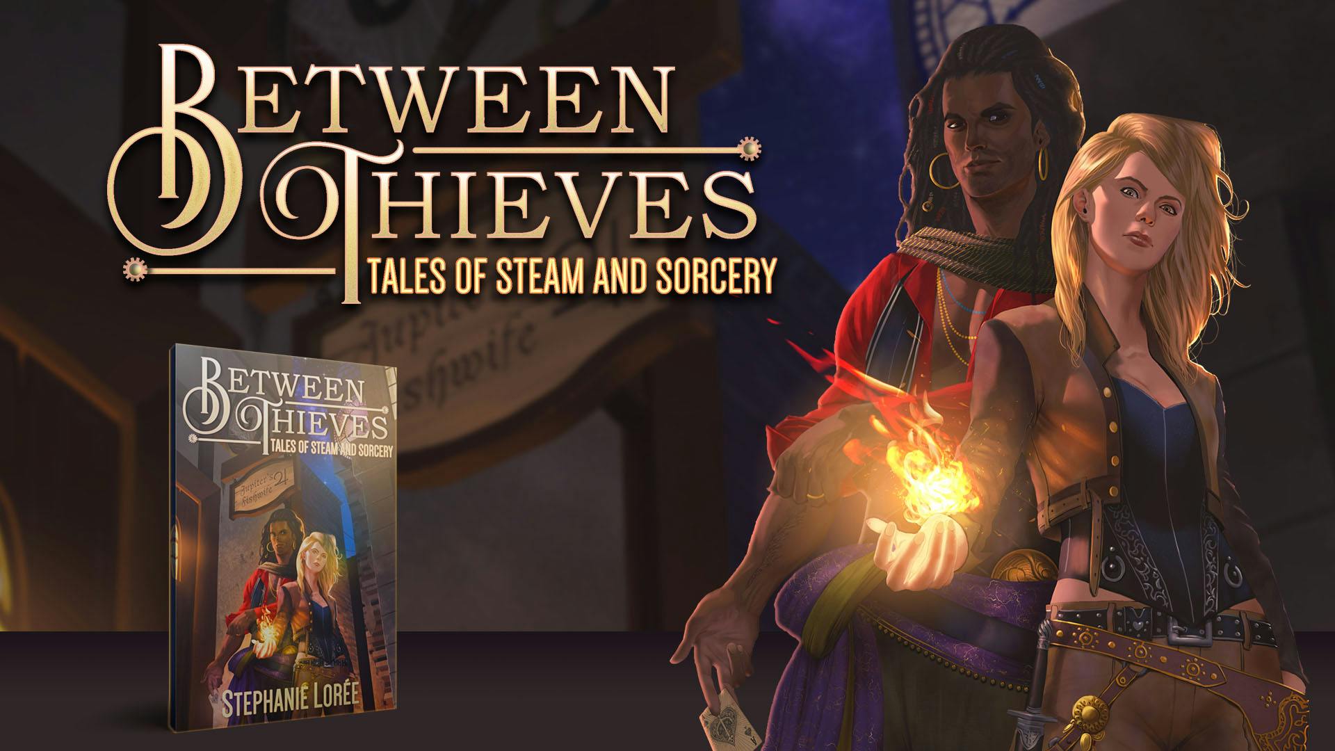 Between Thieves: Tales of Steam & Sorcery, ebook and print
