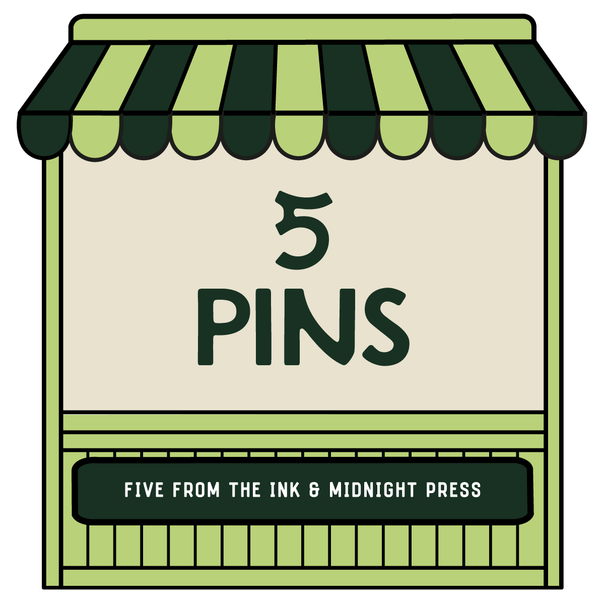 5 Pins - Five from the Ink & Midnight Press