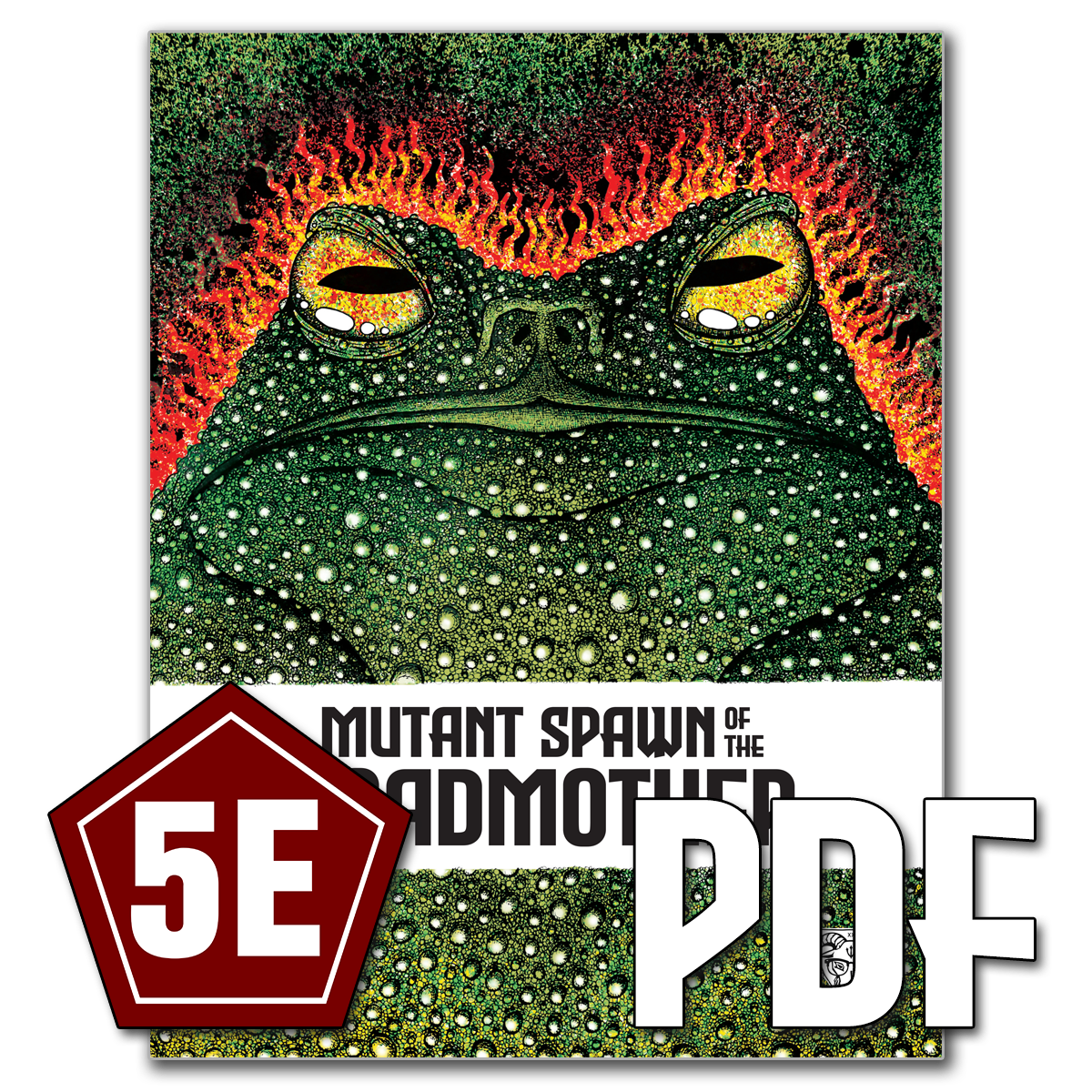 Mutant Spawn of the Toadmother 5E (PDF-only)