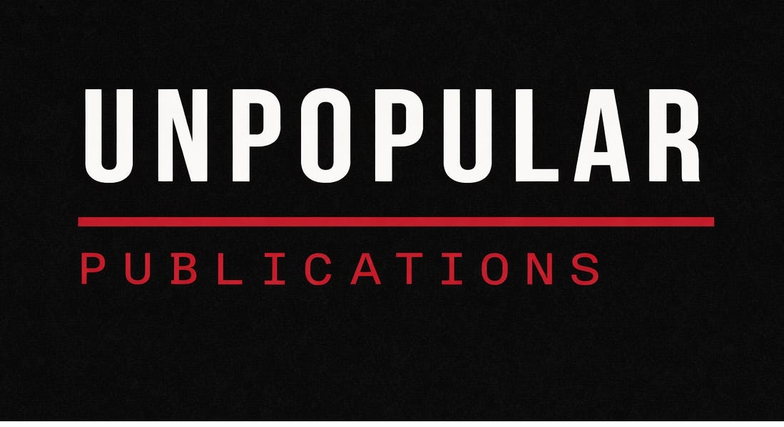 Unpopular Publications Four Issue Subscription with US Shipping