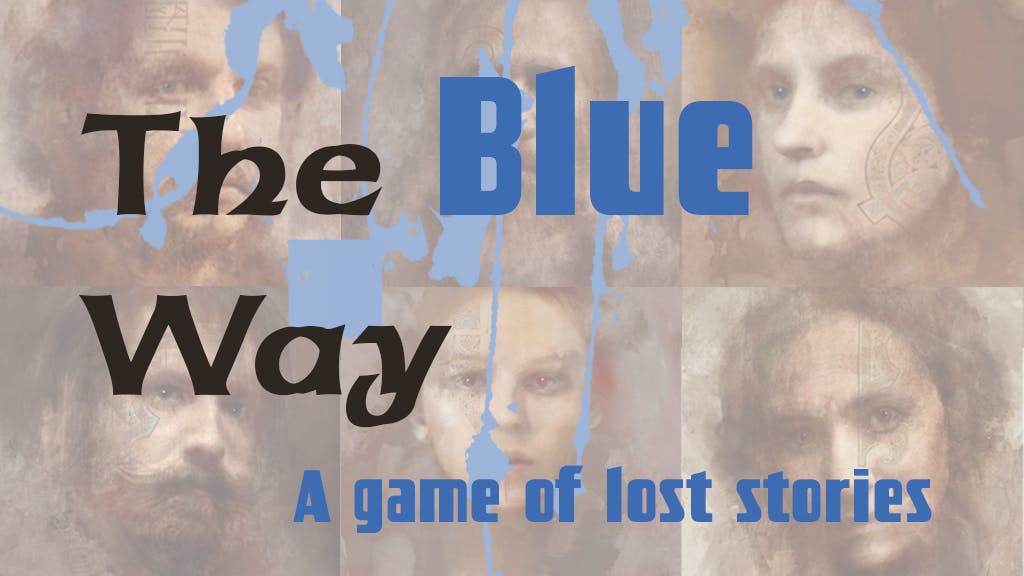 The Blue Way: A Game of Lost Stories