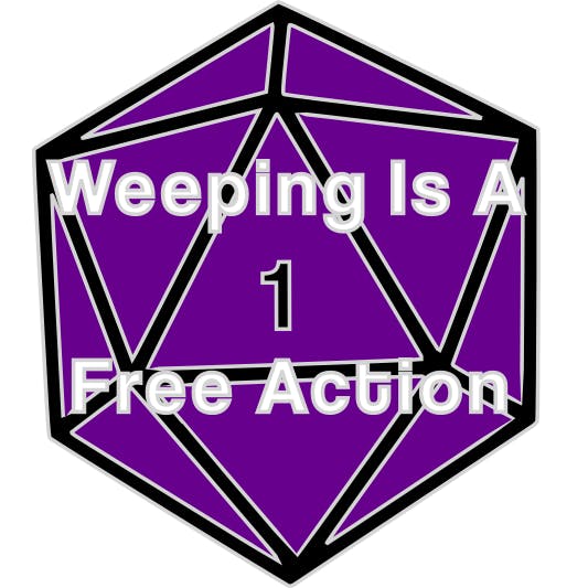 Weeping Is A Free Action D20 Pin