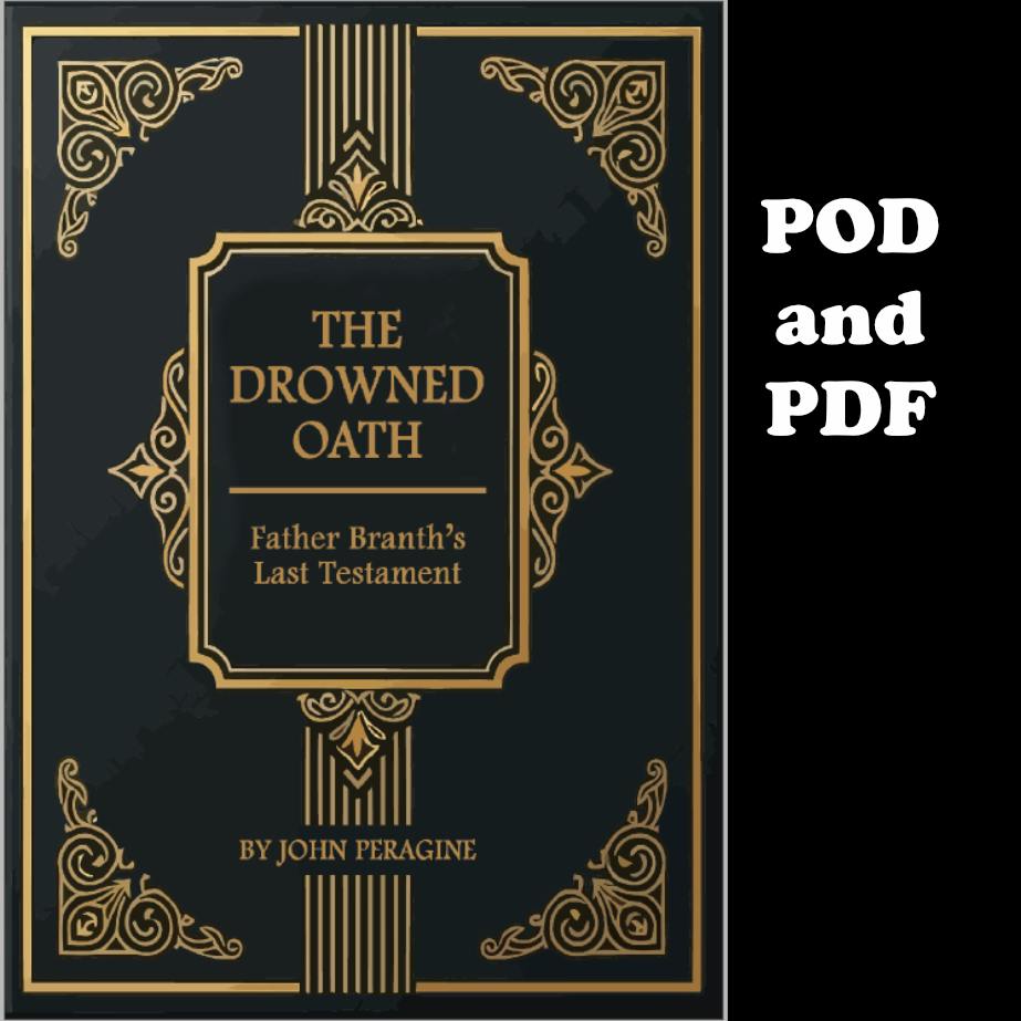 The Drowned Oath: Father Branth's Last Testament PDF and at-cost POD