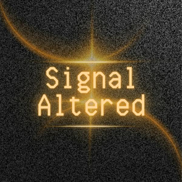 Signal Altered - Backer Input Edition