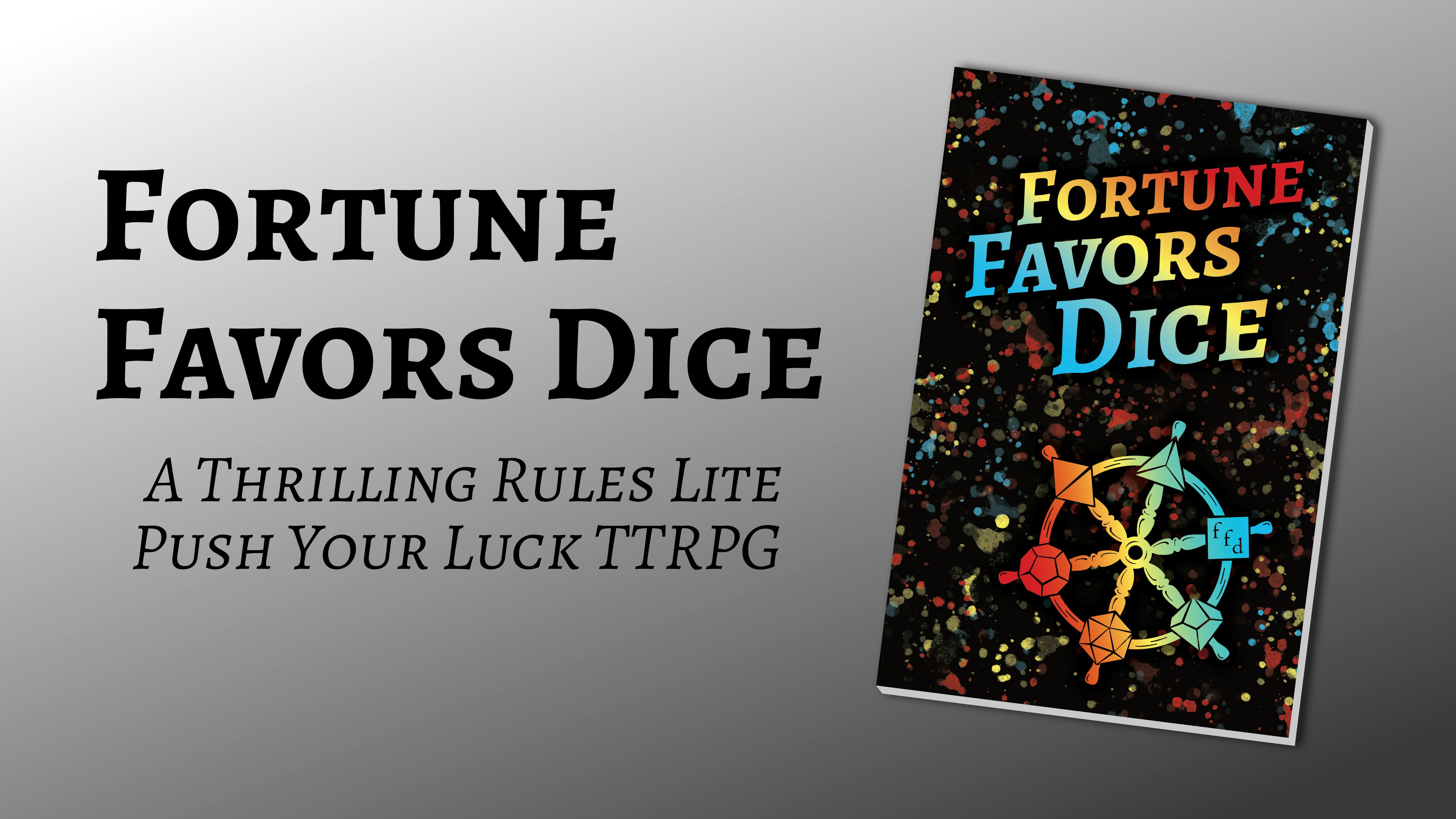 Fortune Favors Dice