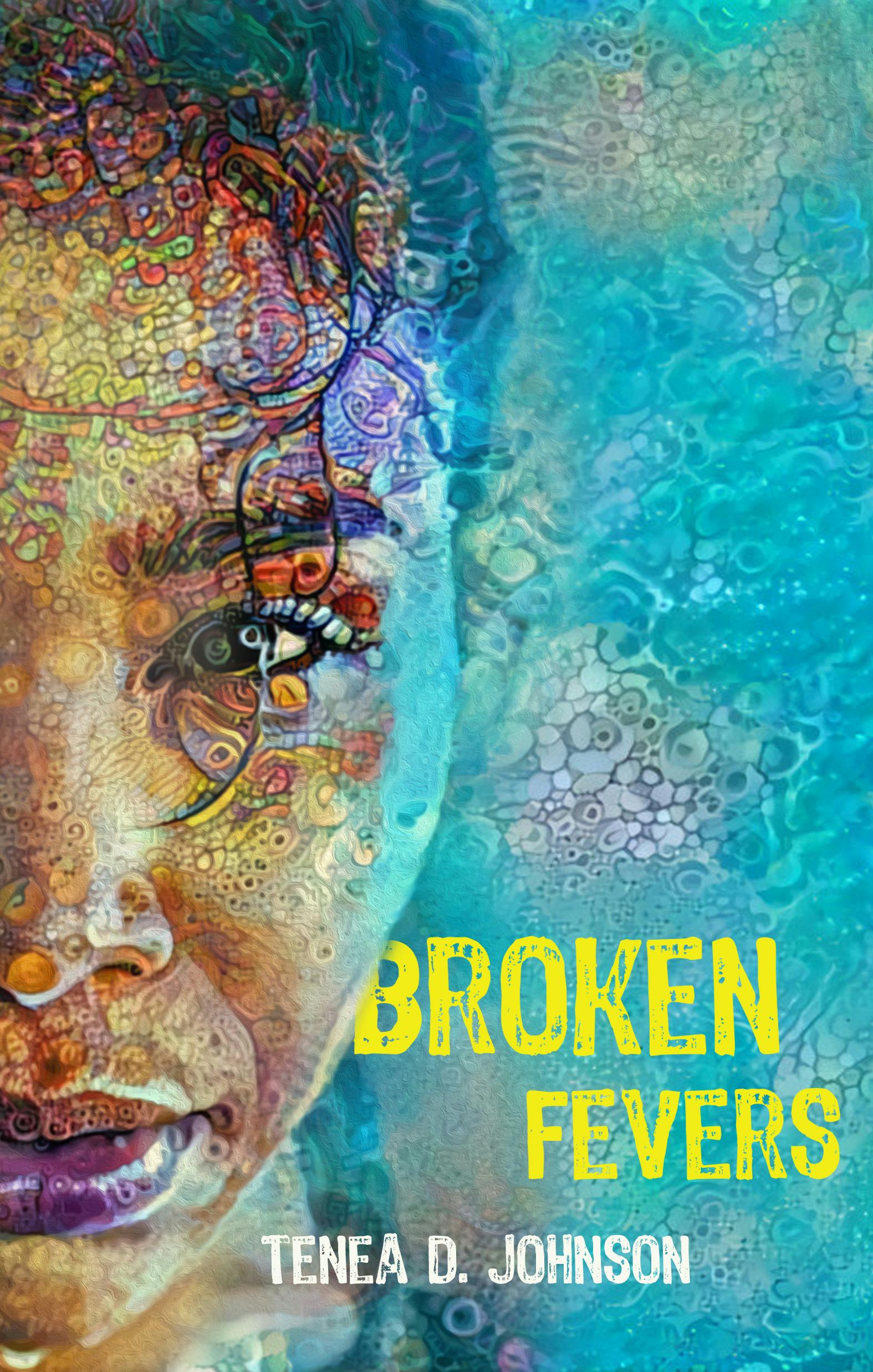 Broken Fevers by Tenea D. Johnson