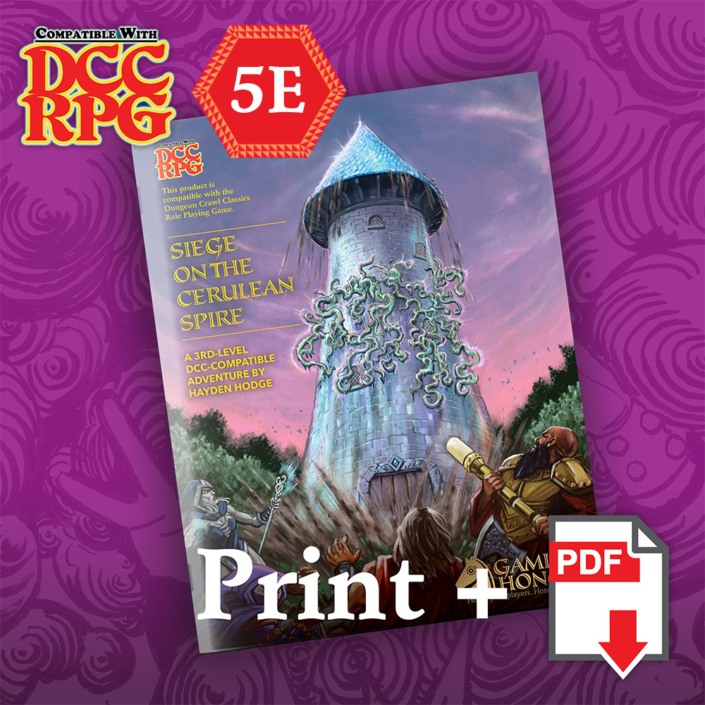 A Towering Triumph: Print and PDF of DCC-and-5E-Compatible Siege on the Cerulean Spire!
