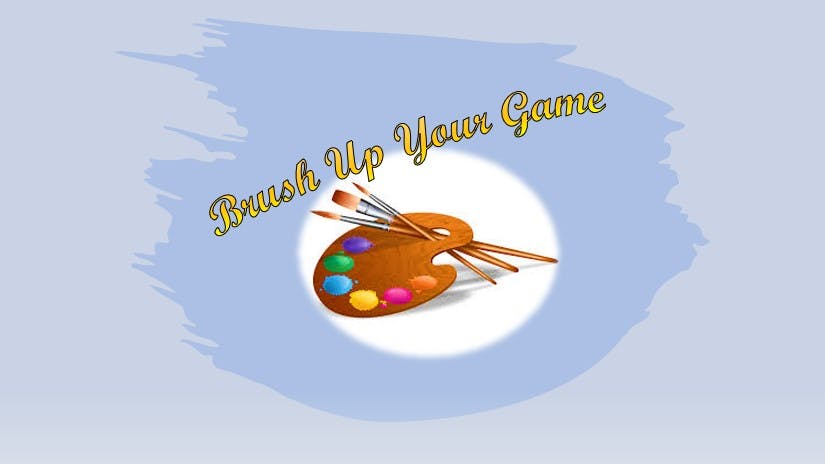 user avatar image for Brush Up Your Game