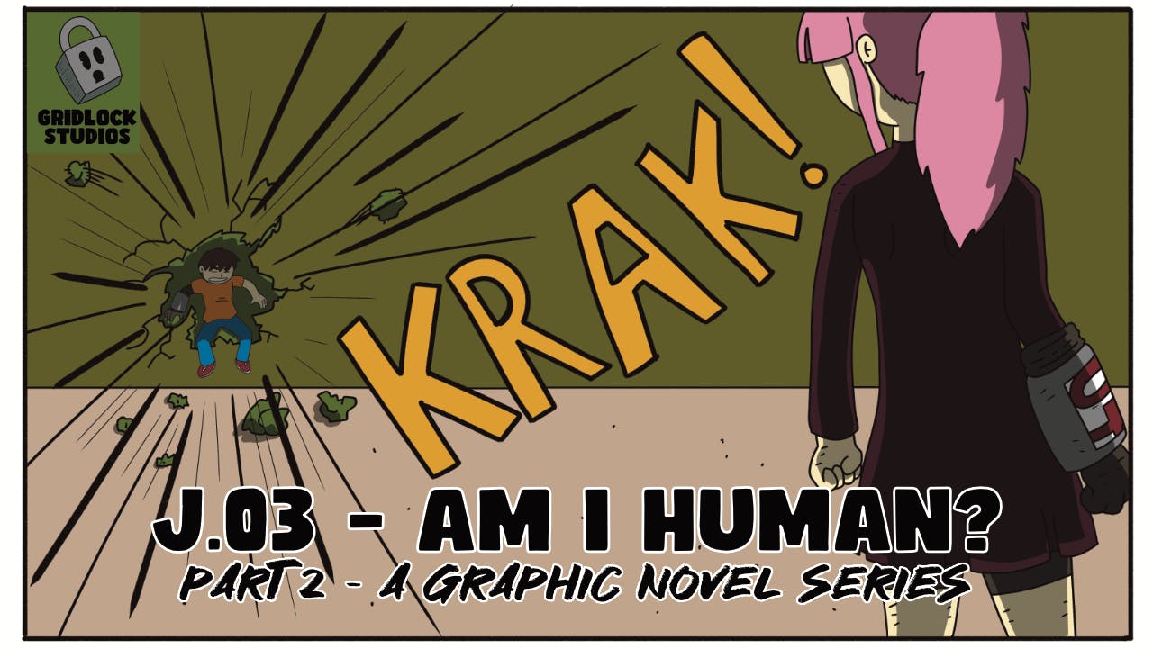 J.03 - AM I HUMAN? Part 2