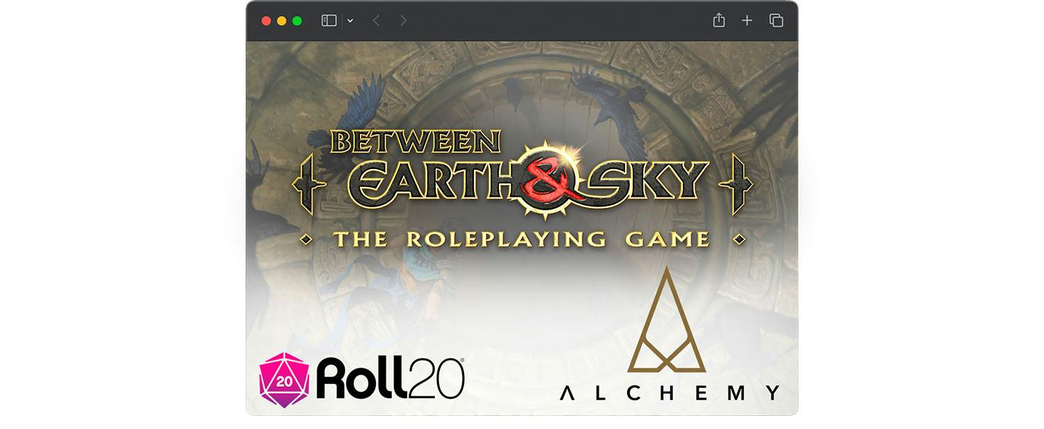 An image suggesting Between Earth & Sky: the Roleplaying Game on virtual tabletop through Roll20 and Alchemy.