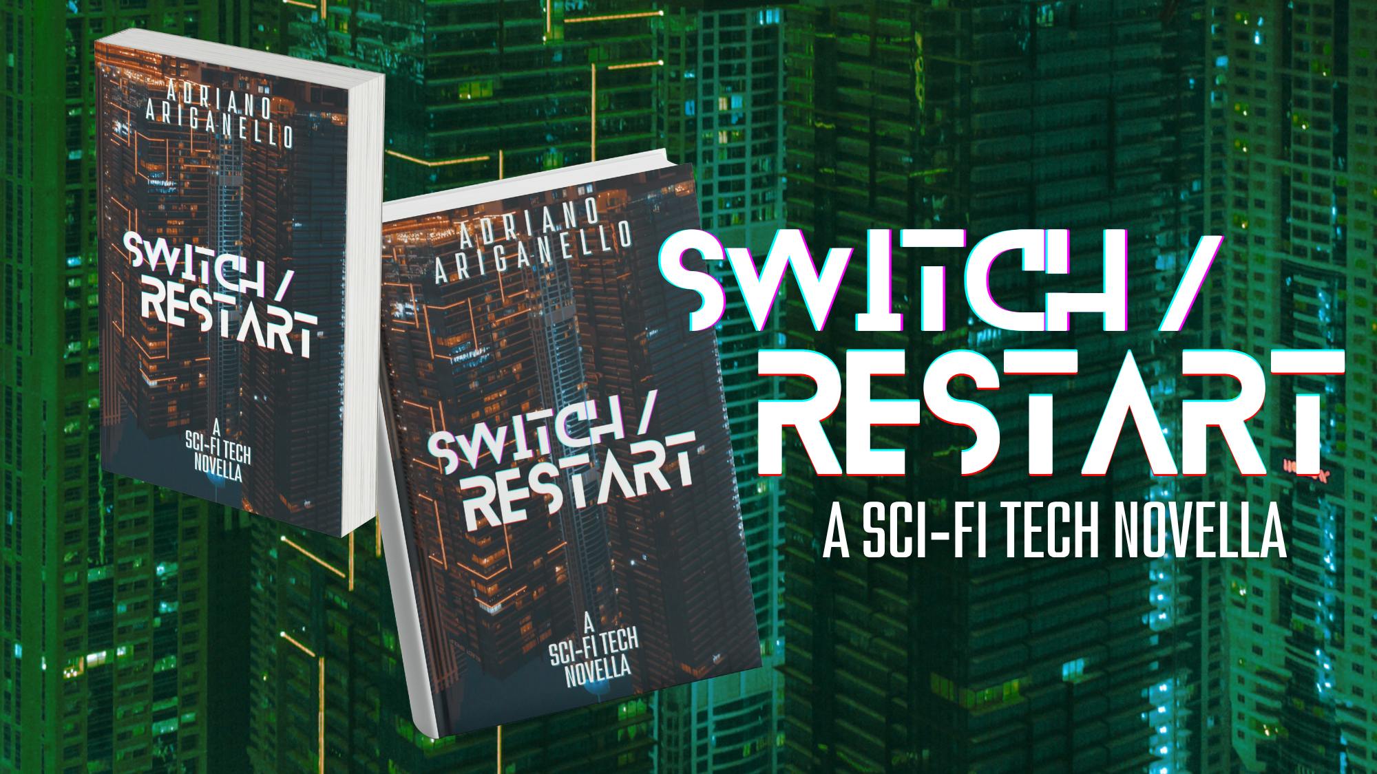 Switch/Restart - A Sci-Fi Tech Novella