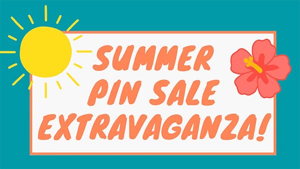 Summer Pin Sale Extravaganza!