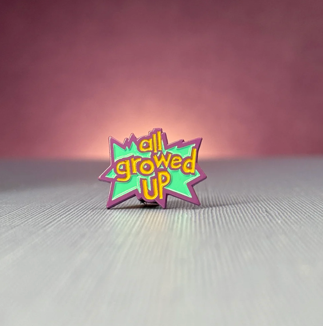 All Growed Up Pin 