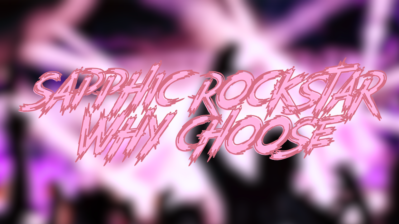 Sapphic Rockstar Why Choose