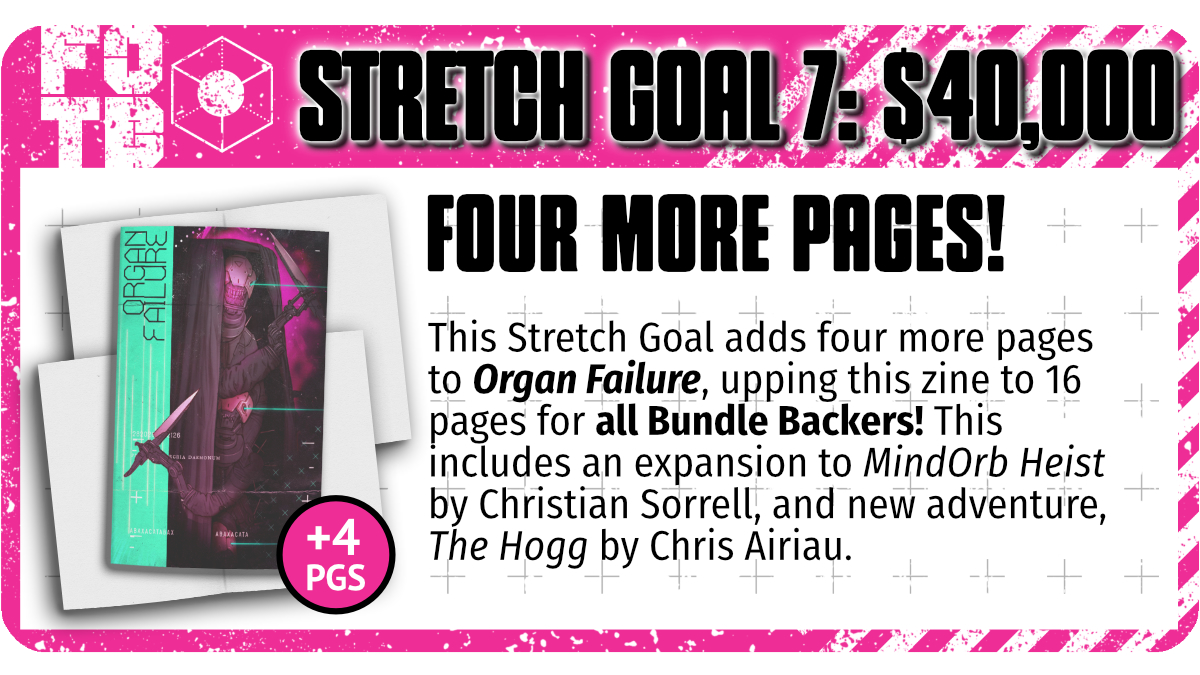 Stretch Goal 7: Four More Pages to Organ Failure!