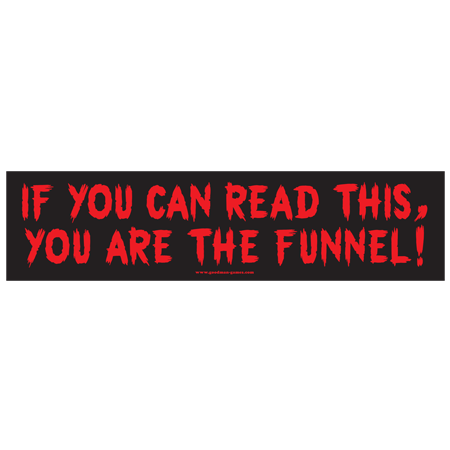 If You Can Read This, You Are The Funnel