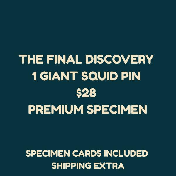 The Final Discovery: 1 Giant Squid Pin