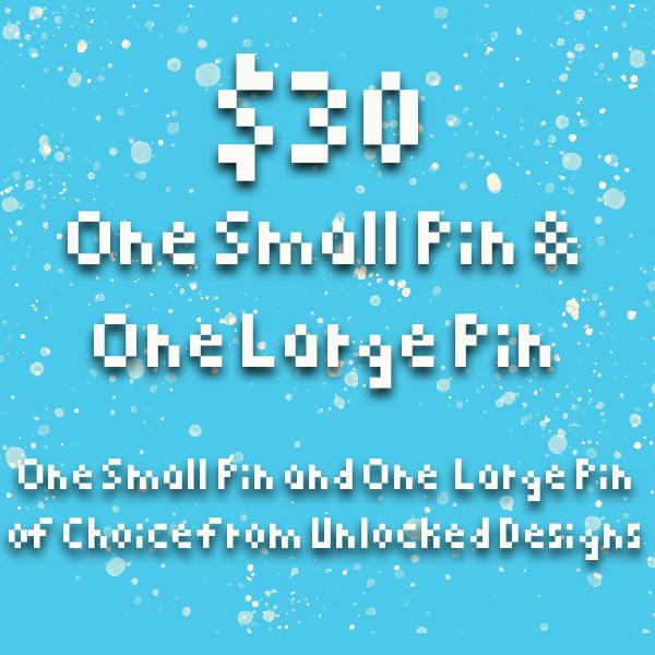 One (1)  Small Pin & One (1) Large Enamel Pin