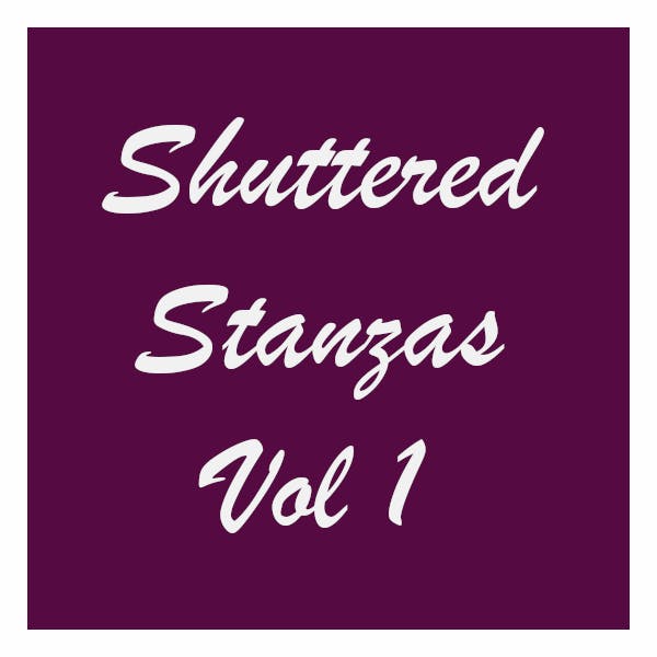 Shuttered Stanzas Vol 1