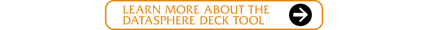 Button: Learn More About the Datasphere Deck Tool