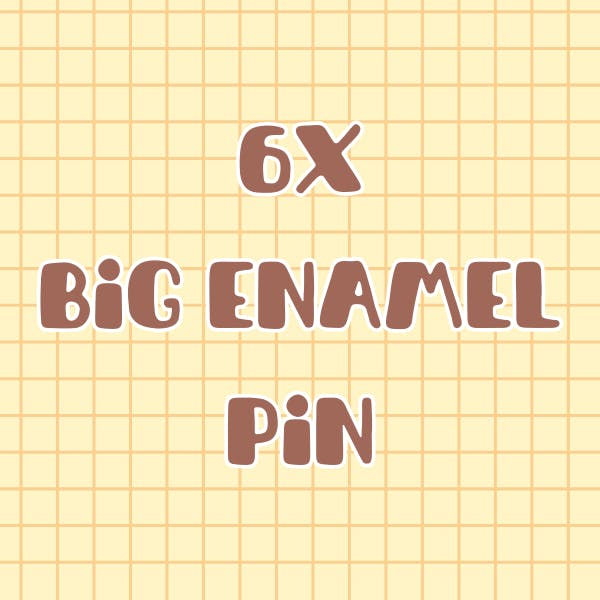 ✦ 6x big enamel pin ✦