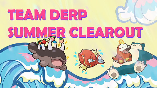Team Derp Summer Clearout