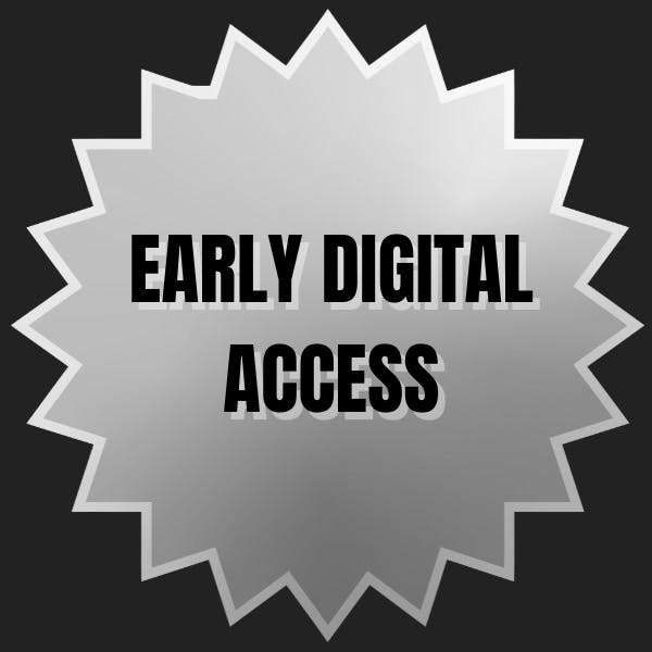 EARLY DIGITAL ACCESS - Includes Early Bird Bonus if pledged within the first 48 hours