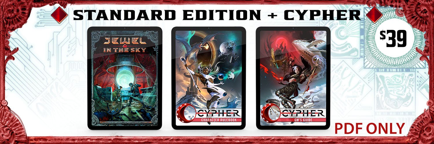 Standard Edition Book in PDF, plus a copy of the Cypher Character Rulebook and Cypher GM's Guide in PDF. $39.