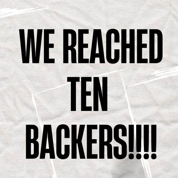 Reach 10 Backers!
