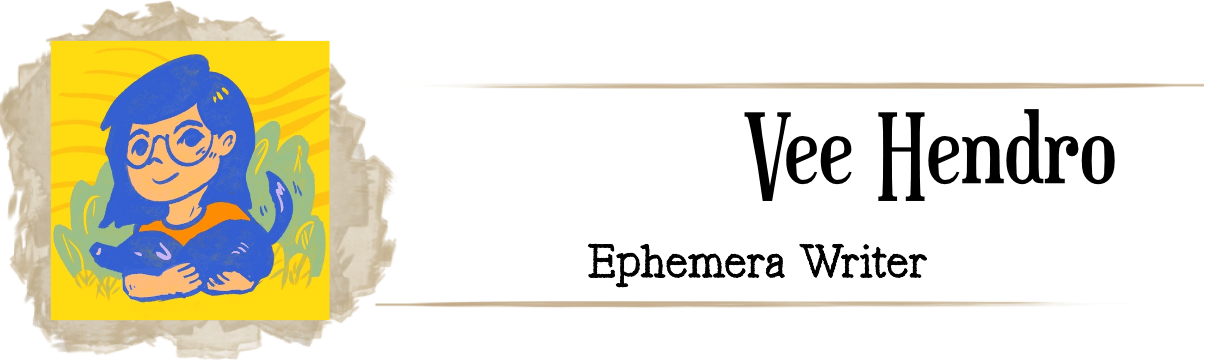 Stylised heading with a cartoon illustration of Vee. Text reads Vee Hendro, Ephemera Writer 