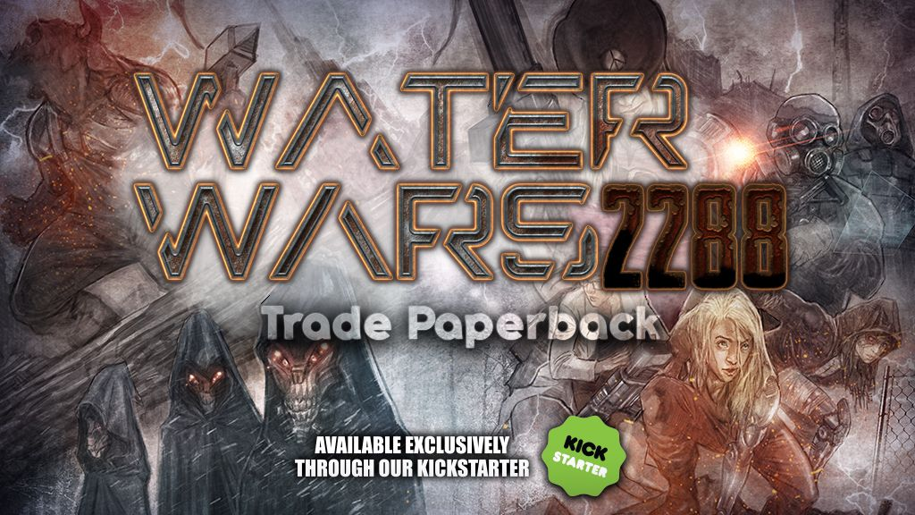 Get Ready for WATER WARS: 2288
