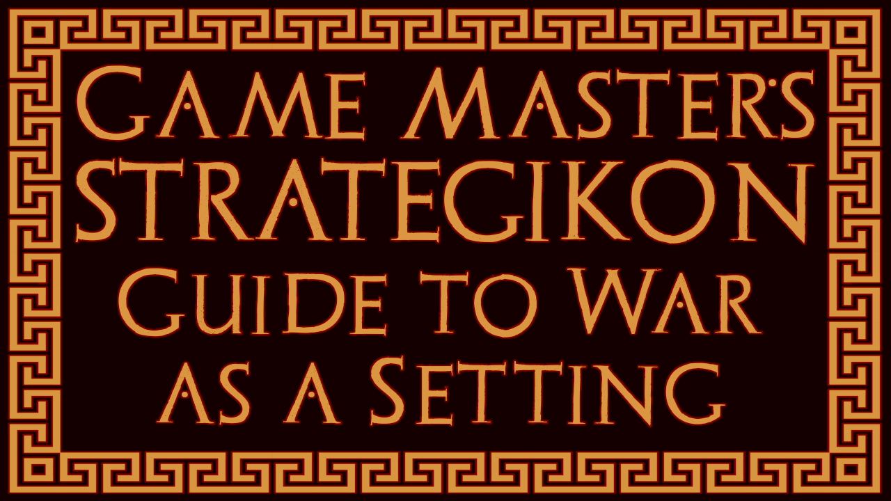 Get Ready for GM's Strategikon - 5e Compatible Guide to War as a Setting