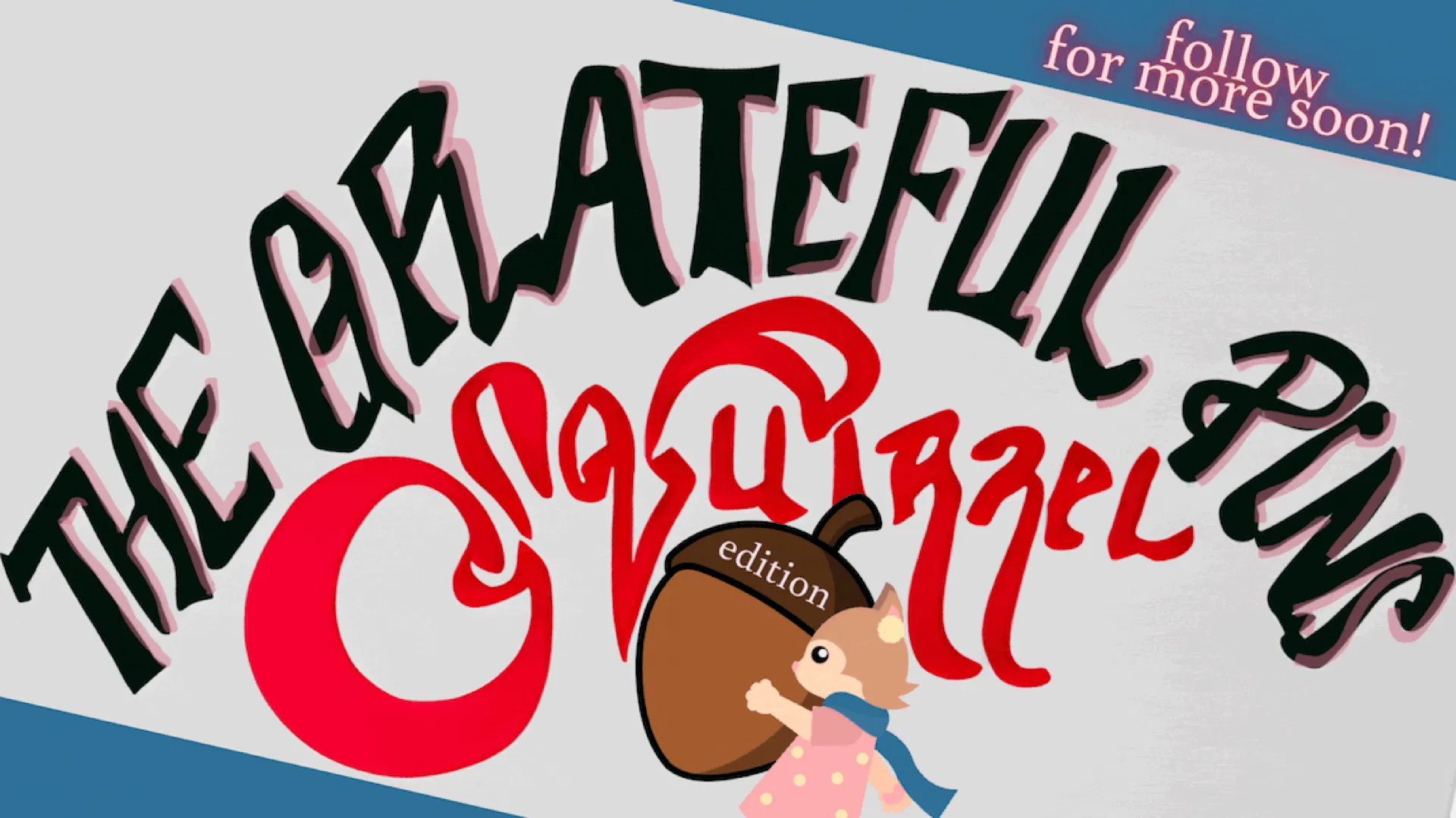 Get Ready for The Grateful Pins: Squirrel Edition! 🐿️