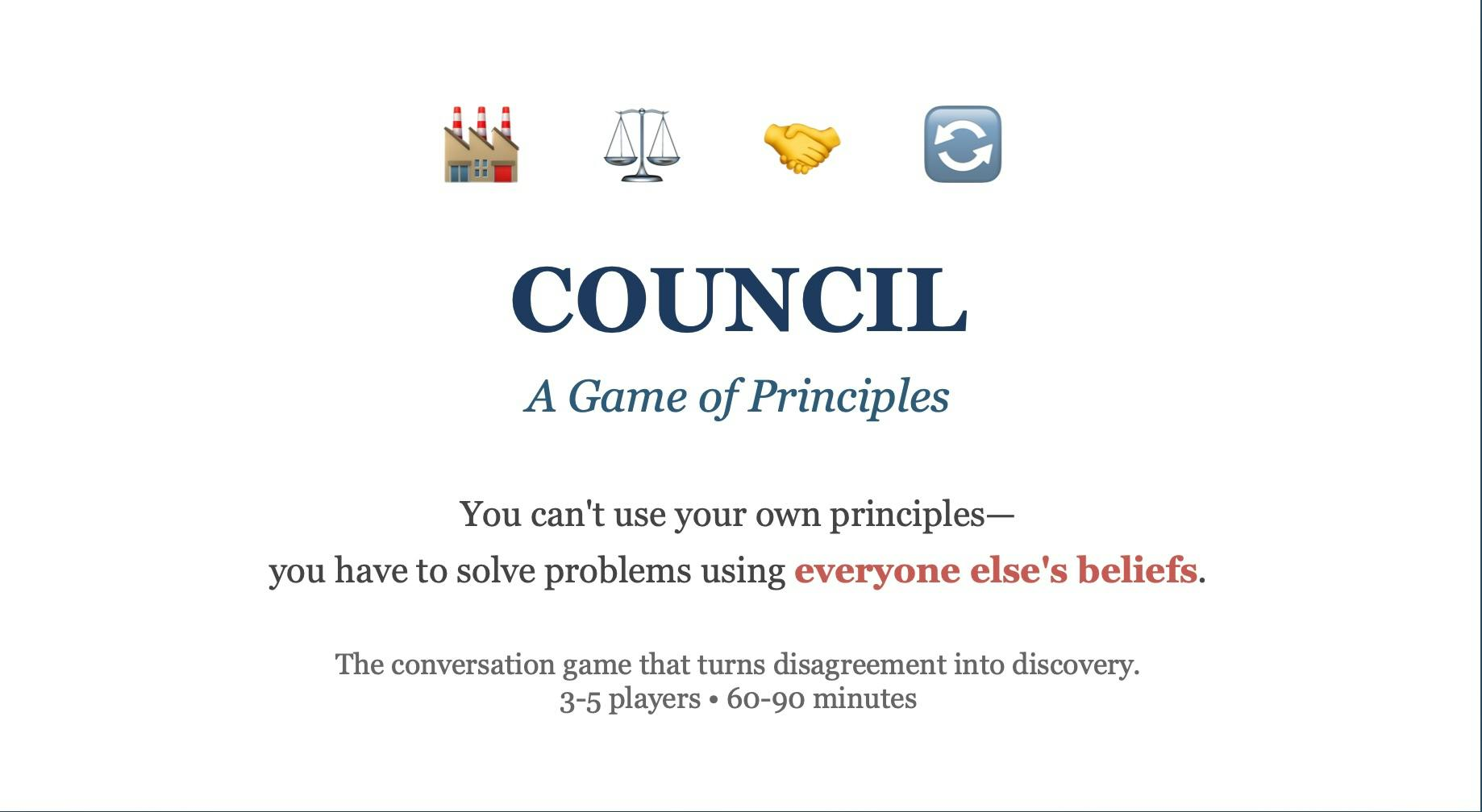 Get Ready for Council: A Game of Principles
