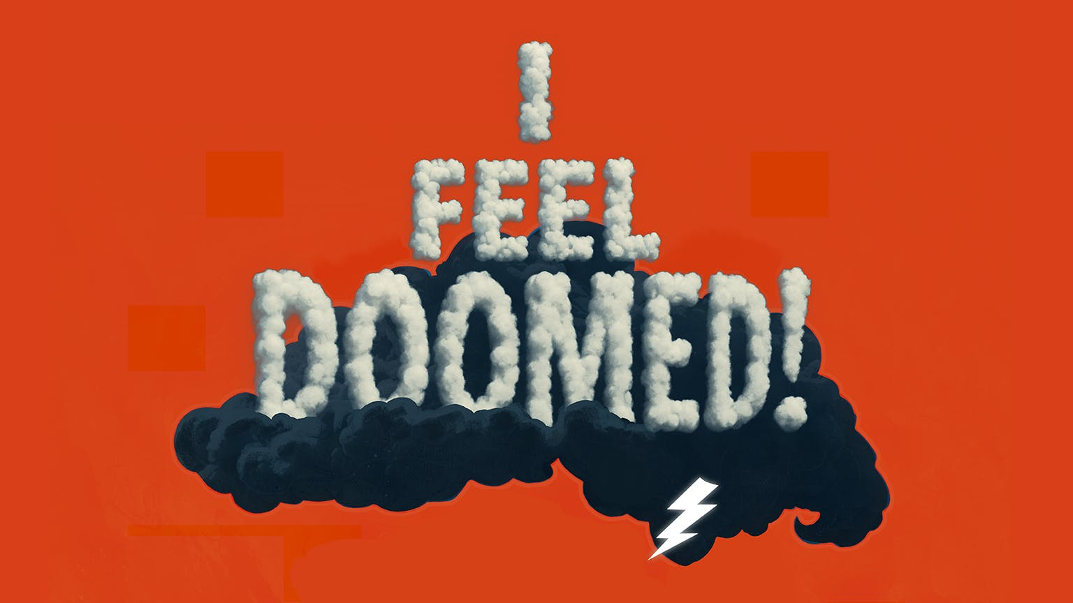 Get Ready for I Feel Doomed!
