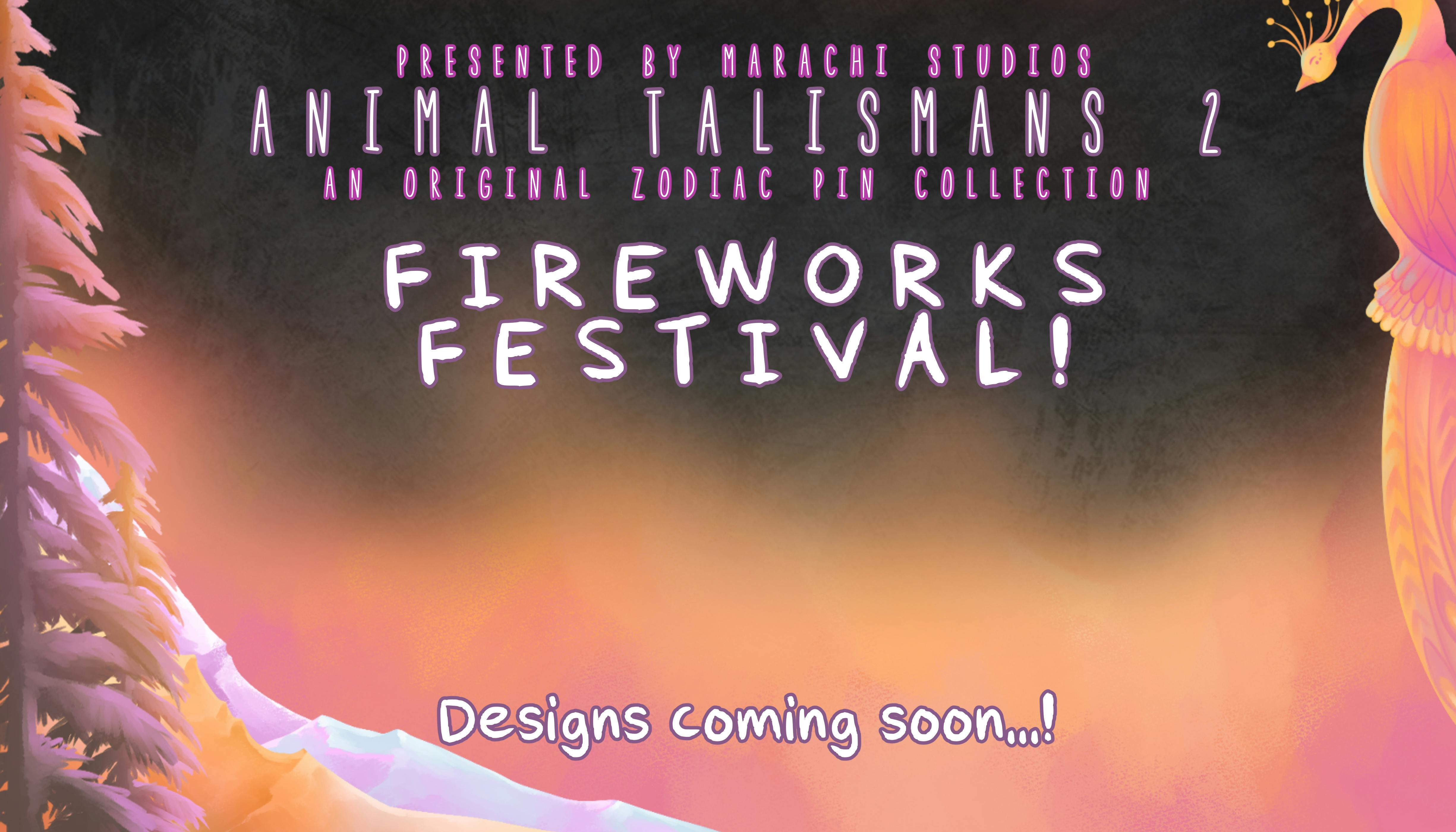 Get Ready for Animal Talismans 2 - Fireworks Festival