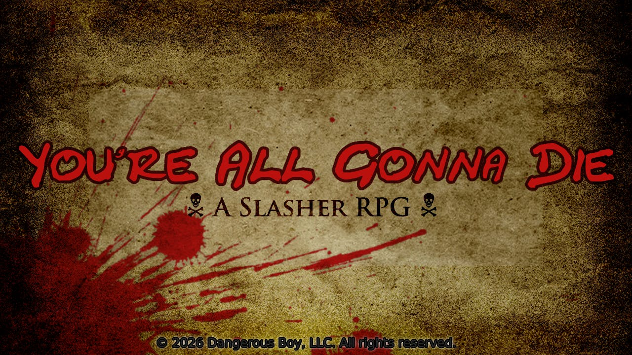 Get Ready for You're All Gonna Die - A Slasher Horror RPG