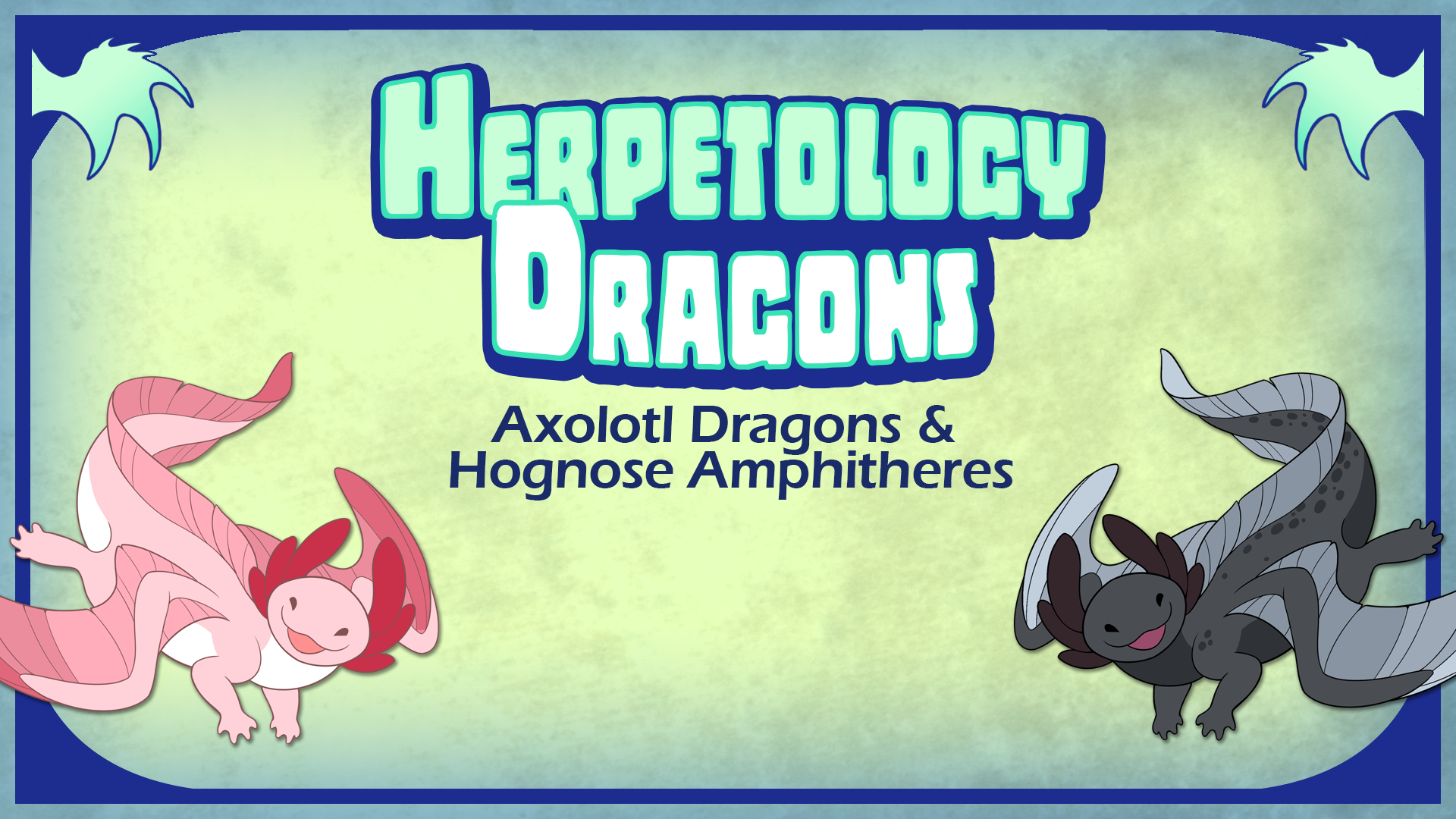 Get Ready for Herpetology Dragons