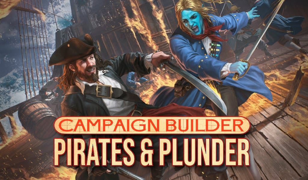 Get Ready for Campaign Builder: Pirates & Plunder