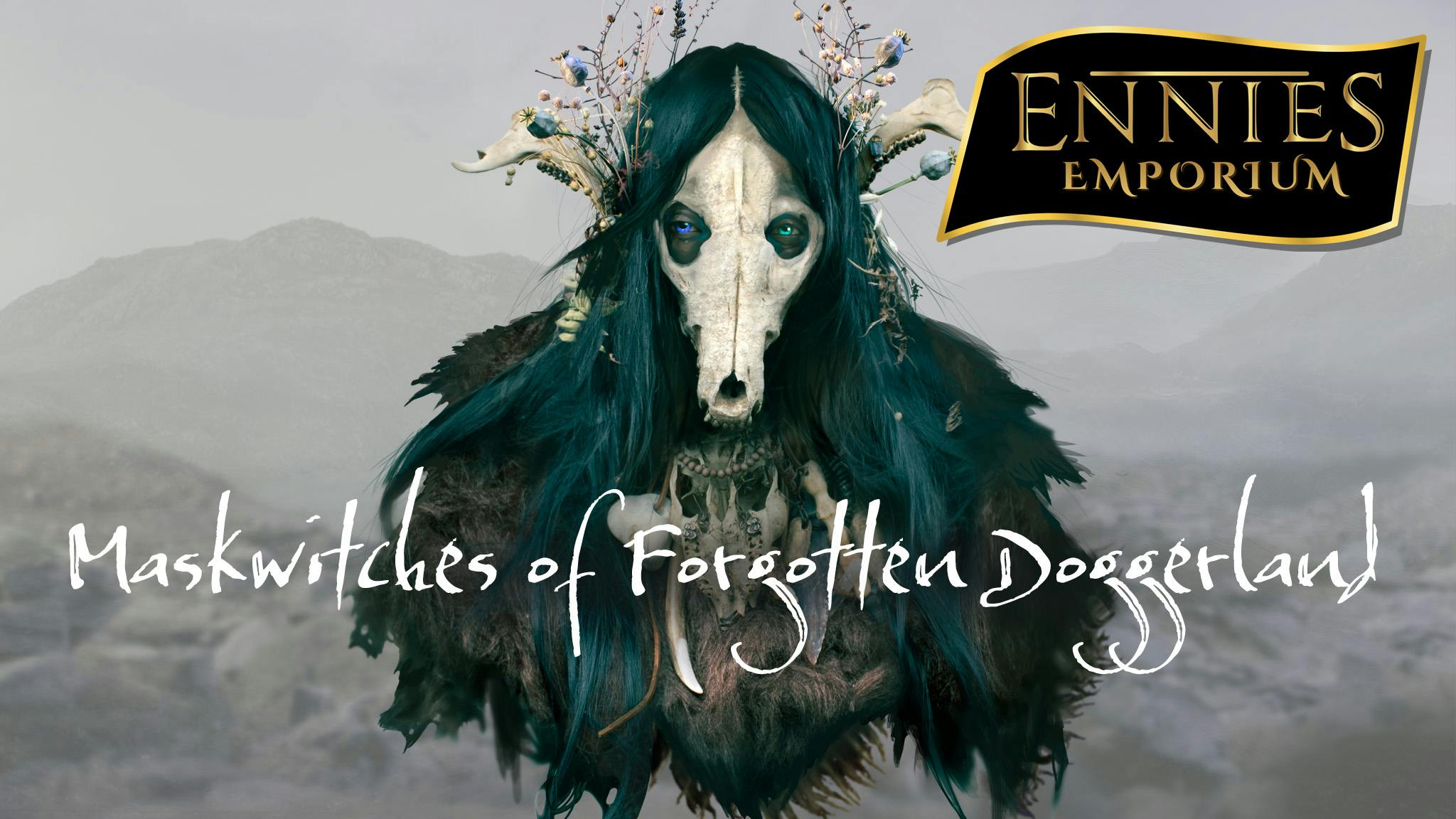 Get Ready for Maskwitches of Forgotten Doggerland ENNIES EMPORIUM