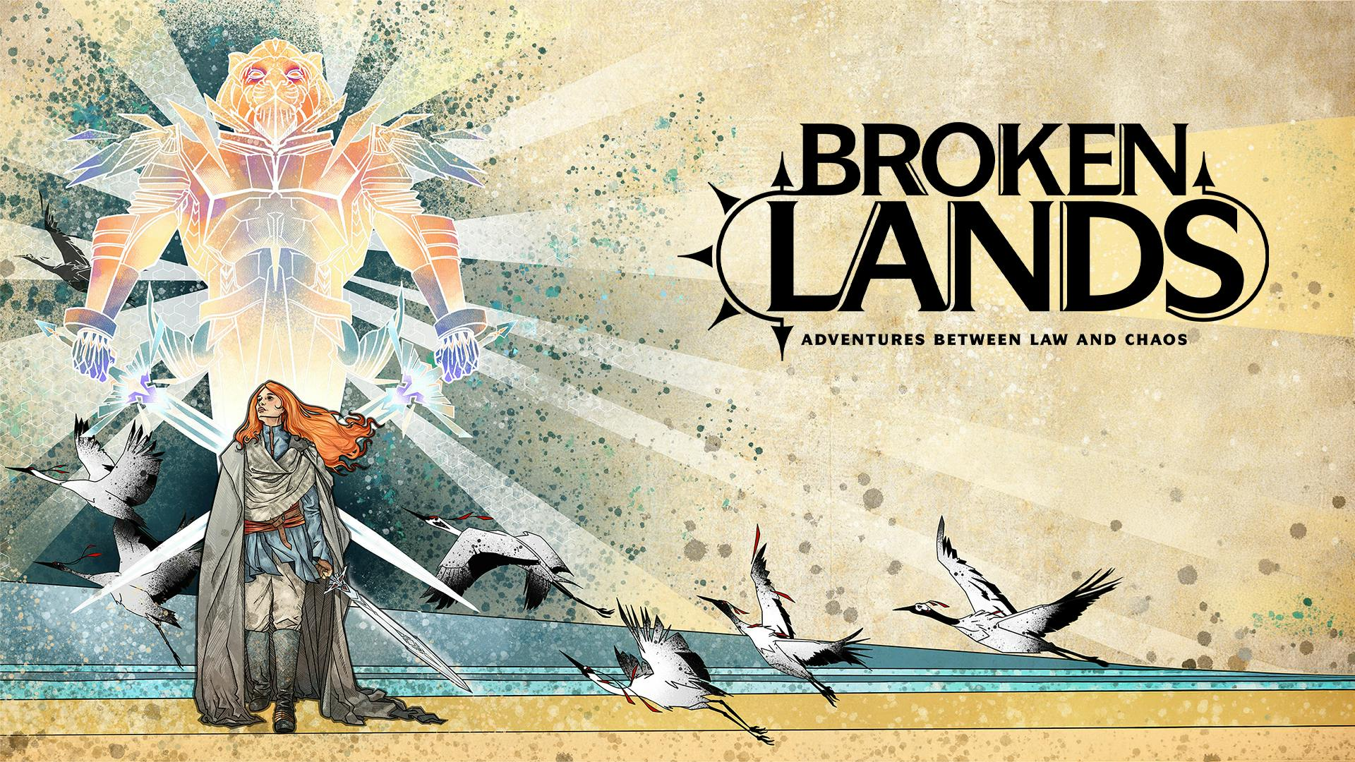 Get Ready for Broken Lands: Adventures between Law and Chaos