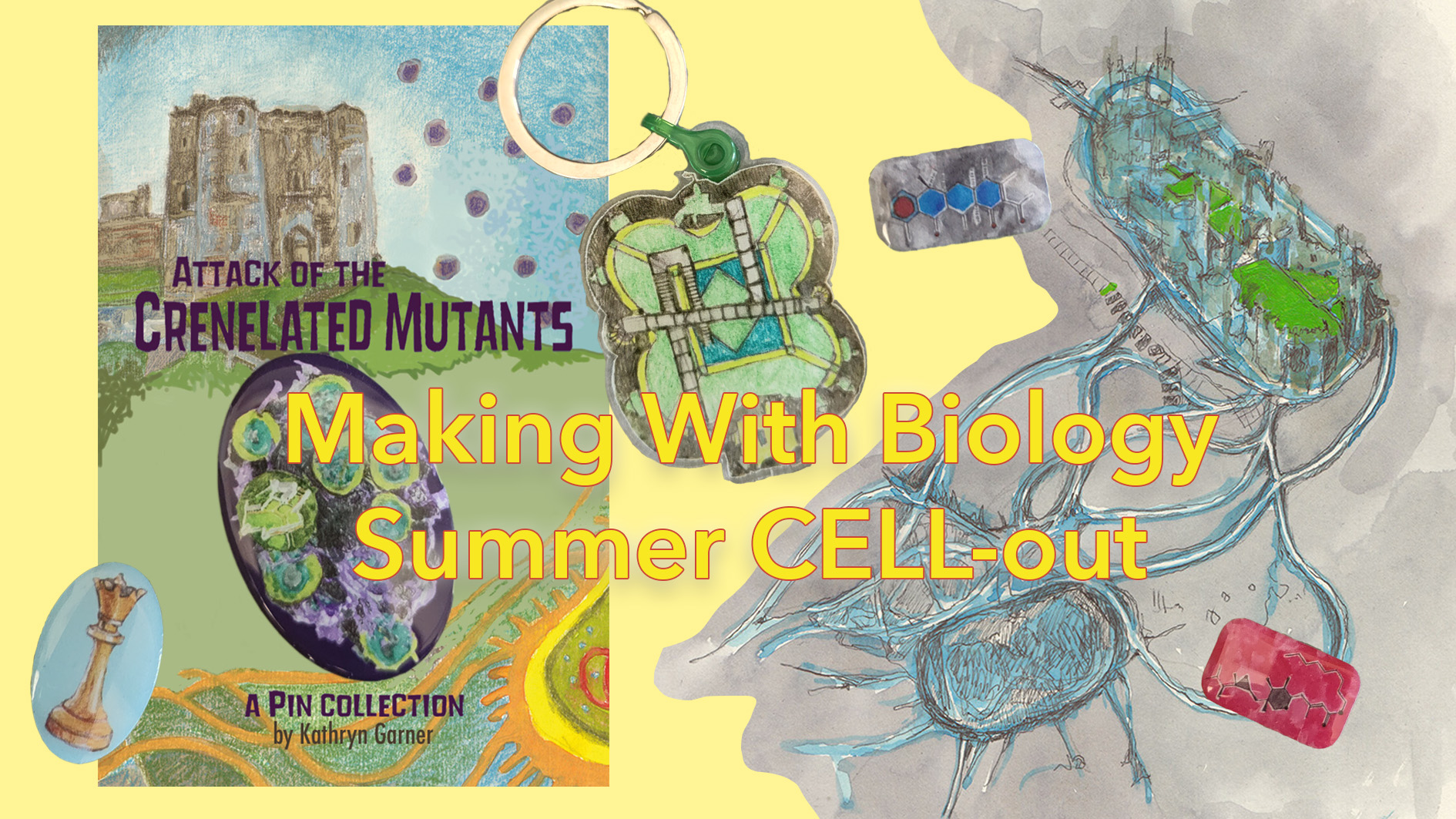 Get Ready for Making With Biology Summer CELL-out!