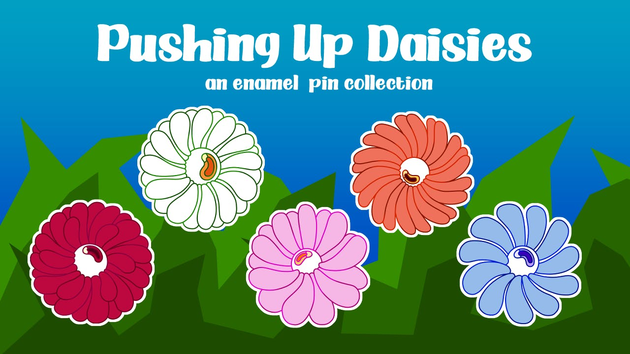 Get Ready for Pushing Up Daisies