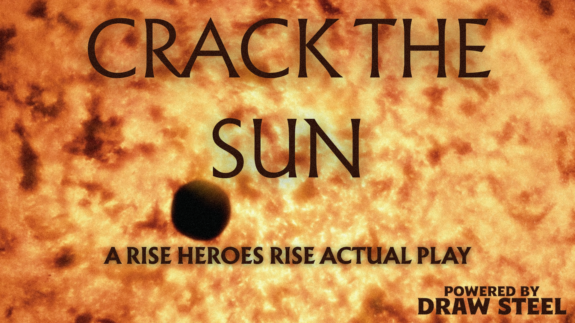 Strap in for Crack the Sun - A Rise Heroes Rise Actual Play